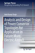 E-Book (pdf) Analysis and Design of Power Converter Topologies for Application in Future More Electric Aircraft von Amit Kumar Singh