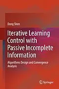 E-Book (pdf) Iterative Learning Control with Passive Incomplete Information von Dong Shen