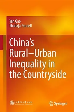 E-Book (pdf) China's Rural-Urban Inequality in the Countryside von Yan Gao, Shailaja Fennell