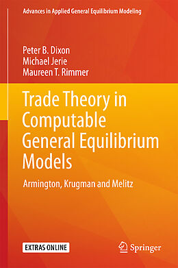 Livre Relié Trade Theory in Computable General Equilibrium Models de Peter B. Dixon, Maureen T. Rimmer, Michael Jerie