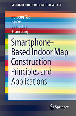 Couverture cartonnée Smartphone-Based Indoor Map Construction de Ruipeng Gao, Fan Ye, Guojie Luo