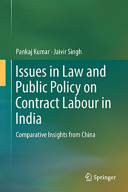 Livre Relié Issues in Law and Public Policy on Contract Labour in India de Jaivir Singh, Pankaj Kumar