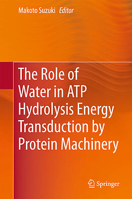 Livre Relié The Role of Water in ATP Hydrolysis Energy Transduction by Protein Machinery de 