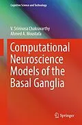 E-Book (pdf) Computational Neuroscience Models of the Basal Ganglia von V. Srinivasa Chakravarthy, Ahmed A. Moustafa