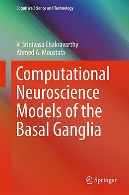 eBook (pdf) Computational Neuroscience Models of the Basal Ganglia de V. Srinivasa Chakravarthy, Ahmed A. Moustafa