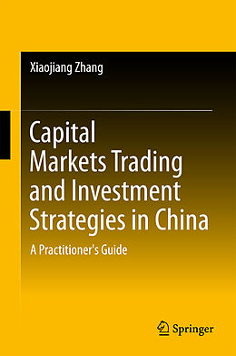 Livre Relié Capital Markets Trading and Investment Strategies in China de Xiaojiang Zhang