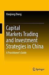 eBook (pdf) Capital Markets Trading and Investment Strategies in China de Xiaojiang Zhang