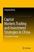 E-Book (pdf) Capital Markets Trading and Investment Strategies in China von Xiaojiang Zhang