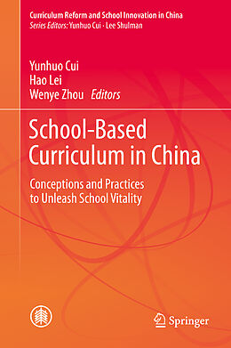 Fester Einband School-Based Curriculum in China von Yunhuo Cui, Hao Lei, Wenye Zhou