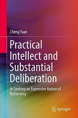 E-Book (pdf) Practical Intellect and Substantial Deliberation von Cheng Yuan