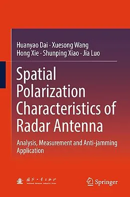 E-Book (pdf) Spatial Polarization Characteristics of Radar Antenna von Huanyao Dai, Xuesong Wang, Hong Xie