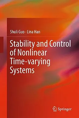 E-Book (pdf) Stability and Control of Nonlinear Time-varying Systems von Shuli Guo, Lina Han