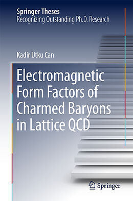 Livre Relié Electromagnetic Form Factors of Charmed Baryons in Lattice QCD de Kadir Utku Can