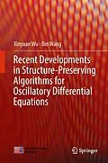 E-Book (pdf) Recent Developments in Structure-Preserving Algorithms for Oscillatory Differential Equations von Xinyuan Wu, Bin Wang