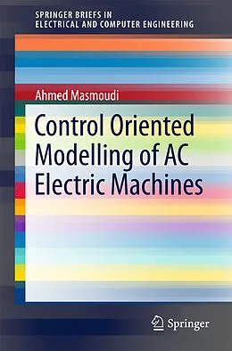 E-Book (pdf) Control Oriented Modelling of AC Electric Machines von Ahmed Masmoudi