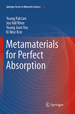 Kartonierter Einband Metamaterials for Perfect Absorption von Young Pak Lee, Ki Won Kim, Young Joon Yoo