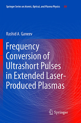 Couverture cartonnée Frequency Conversion of Ultrashort Pulses in Extended Laser-Produced Plasmas de Rashid A Ganeev