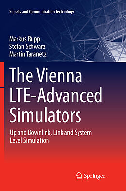 Couverture cartonnée The Vienna LTE-Advanced Simulators de Markus Rupp, Martin Taranetz, Stefan Schwarz