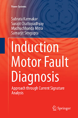 Kartonierter Einband Induction Motor Fault Diagnosis von Subrata Karmakar, Samarjit Sengupta, Madhuchhanda Mitra