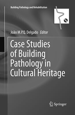 Kartonierter Einband Case Studies of Building Pathology in Cultural Heritage von 