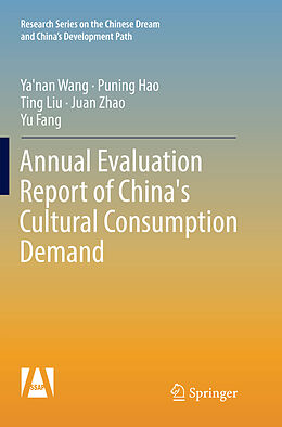 Couverture cartonnée Annual Evaluation Report of China's Cultural Consumption Demand de Ya'Nan Wang, Puning Hao, Yu Fang