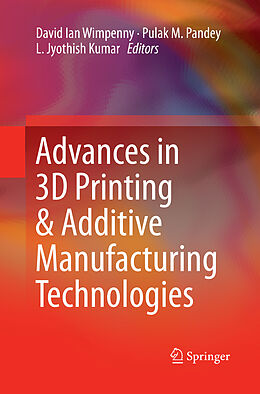 Couverture cartonnée Advances in 3D Printing & Additive Manufacturing Technologies de 