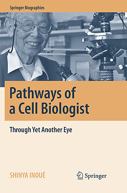 Couverture cartonnée Pathways of a Cell Biologist de Shinya Inoué