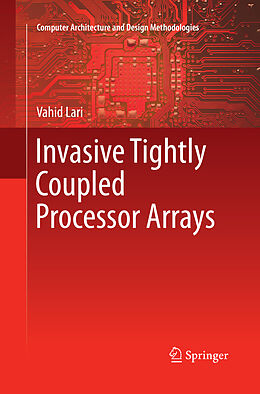 Couverture cartonnée Invasive Tightly Coupled Processor Arrays de Vahid Lari