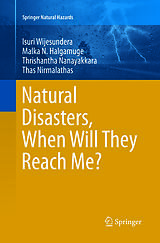 Couverture cartonnée Natural Disasters, When Will They Reach Me? de Isuri Wijesundera, Malka N Halgamuge, Thrishantha Nanayakkara