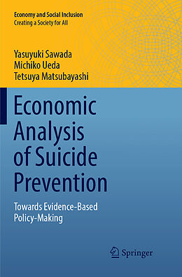 Kartonierter Einband Economic Analysis of Suicide Prevention von Yasuyuki Sawada, Tetsuya Matsubayashi, Michiko Ueda