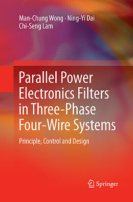 Couverture cartonnée Parallel Power Electronics Filters in Three-Phase Four-Wire Systems de Man-Chung Wong, Chi-Seng Lam, Ning-Yi Dai