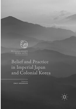 Couverture cartonnée Belief and Practice in Imperial Japan and Colonial Korea de 