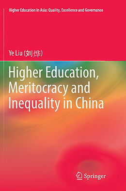Couverture cartonnée Higher Education, Meritocracy and Inequality in China de Ye Liu