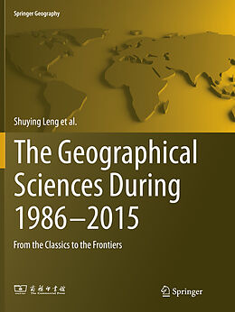 Kartonierter Einband The Geographical Sciences During 1986 2015 von Shuying Leng, Chunye Lin, Hongyan Liu