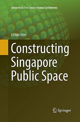 Couverture cartonnée Constructing Singapore Public Space de Limin Hee