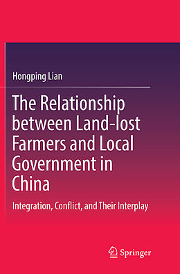 Couverture cartonnée The Relationship between Land-lost Farmers and Local Government in China de Hongping Lian