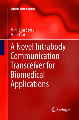 Couverture cartonnée A Novel Intrabody Communication Transceiver for Biomedical Applications de Mir Hojjat Seyedi, Daniel Lai