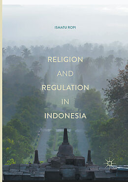 Couverture cartonnée Religion and Regulation in Indonesia de Ismatu Ropi