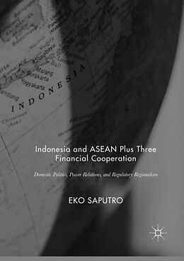 Couverture cartonnée Indonesia and ASEAN Plus Three Financial Cooperation de Eko Saputro