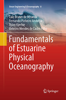 Kartonierter Einband Fundamentals of Estuarine Physical Oceanography von Luiz Bruner De Miranda, Belmiro Mendes de Castro Filho, Björn Kjerfve