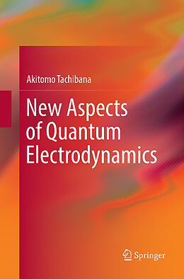 Kartonierter Einband New Aspects of Quantum Electrodynamics von Akitomo Tachibana