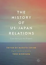 Kartonierter Einband The History of US-Japan Relations von 