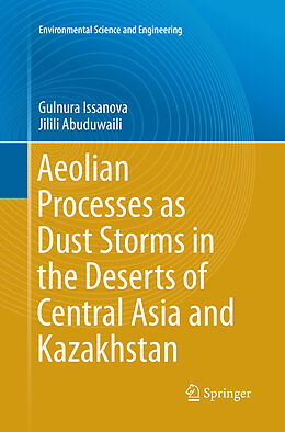 Couverture cartonnée Aeolian Processes as Dust Storms in the Deserts of Central Asia and Kazakhstan de Jilili Abuduwaili, Gulnura Issanova