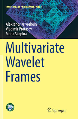 Couverture cartonnée Multivariate Wavelet Frames de Maria Skopina, Vladimir Protasov, Aleksandr Krivoshein