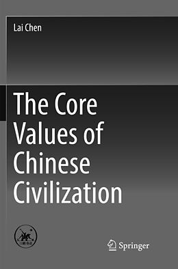 Couverture cartonnée The Core Values of Chinese Civilization de Lai Chen