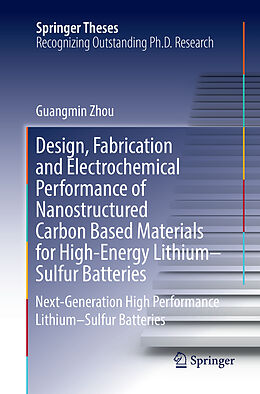 Couverture cartonnée Design, Fabrication and Electrochemical Performance of Nanostructured Carbon Based Materials for High-Energy Lithium-Sulfur Batteries de Guangmin Zhou