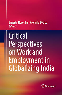 Couverture cartonnée Critical Perspectives on Work and Employment in Globalizing India de 