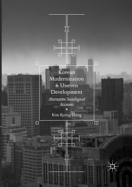 Couverture cartonnée Korean Modernization and Uneven Development de Kim Kyong-Dong