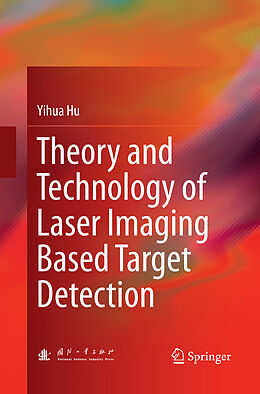Couverture cartonnée Theory and Technology of Laser Imaging Based Target Detection de Yihua Hu