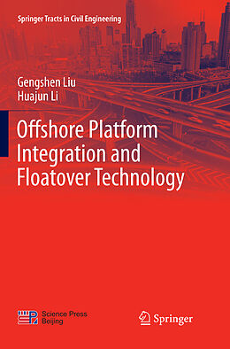 Couverture cartonnée Offshore Platform Integration and Floatover Technology de Huajun Li, Gengshen Liu